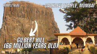 Gilbert Hill - 66 million years old structure in Mumbai | Gaondevi Temple | Dr. Vineet Aggarwal