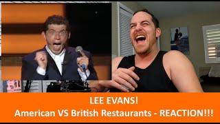 American Reacts LEE EVANS American Vs British Restaurants REACTION