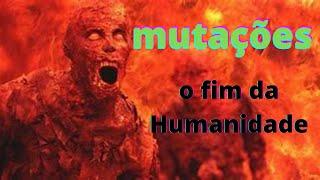 MUTAÇÕES, o fim da humanidade. um dos melhores filmes de terror ja lançados no cinema, #mutações