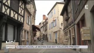 SUIVEZ LE GUIDE : À Montluçon, le moyen âge est toujours présent