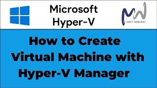 4. How to Create Virtual Machine using Hyper-V Manager