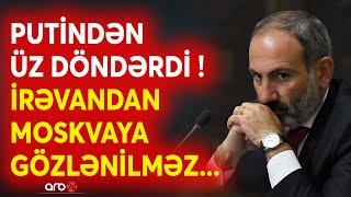 SON DƏQİQƏ! Paşinyandan Putinə XƏYANƏT - İrəvan Moskvadan İMTİNA ETDİ - Rusiya üçün gözlənilməz...