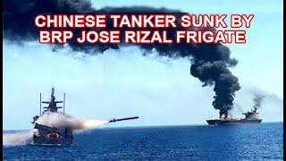 Chinese Made Tanker Sunk by Brp Jose Rizal Frigate