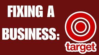 Fixing a Dying Business: Target Corporation (How I Would Fix Target)