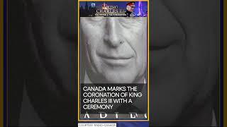 Canada marks the coronation of King Charles | WION Shorts