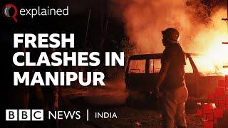 Why Manipur is on the boil again | Explained | BBC News India