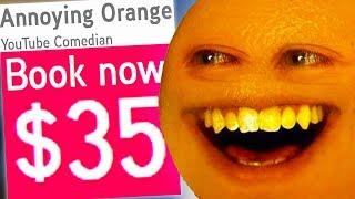 I PAID THE ANNOYING ORANGE $35 TO SAY THIS