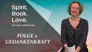 Die Gedankenkraft | Spirit.Book.Love: Folge 2 | Spirituelle Buchtipps & Buchempfehlungen