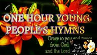 Part 4: ONE HOUR YOUNG PEOPLE'S  HYMNS