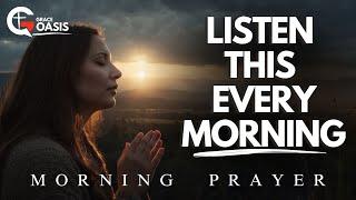 Pray This Daily for God's Abundant Blessings and Spiritual Breakthrough | Morning Prayer