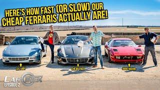 Here's How Fast (OR SLOW) Our Cheap Ferraris ACTUALLY Are - Car Trek S4E2