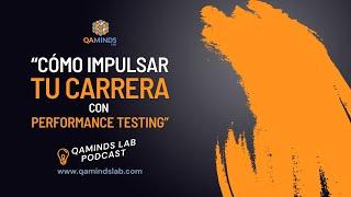 Cómo Impulsar Tu Carrera en Testing con Performance Testing | QA Minds Lab