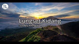 Lungset Kidang - Lovejoy Khongsai (lyrics)