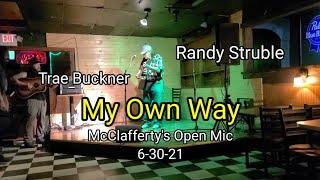 "My Own Way" Randy Struble w/ Trae Buckner McClafferty's Open Mic 6-30-21 #openmic #livemusic