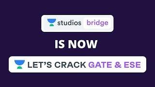 No More Excuses, Let's Crack GATE & ESE | Unacademy Studios Bridge is now Let's Crack GATE & ESE