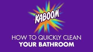 How to Quickly Clean your Bathroom with Kaboom!