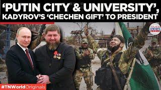 Kadyrov Leads Chechen-Putin Friendship And Grozny's Transformation | Times Now World