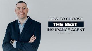 How to choose the best insurance agent