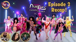 Canada’s Drag Race Vs The World Season 2 Episode 2 Recap! | The CUP 