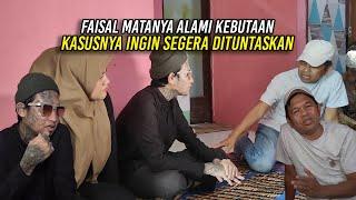 FAISAL MATANYA ALAMI KEBUTA4N | KASUSNYA INGIN SEGERA DITUNTASKAN