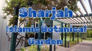 Sharjah Islamic Botanical Garden|United Arab Emirates @Amans.creates