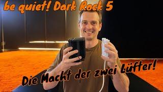 Dark Rock 5 - Weit entfernt vom Dark Rock Pro 5? | Zwei Lüfter sind besser als einer?