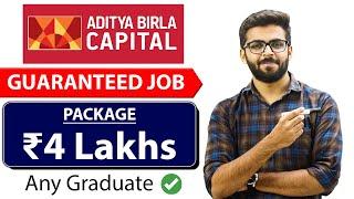 Aditya Birla Capital | GUARANTEED JOB | Package ₹4 Lakhs | Any Graduate | Latest Jobs 2023