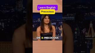 Precocious meaning #shorts #bolkywood #english #viral #vocabulary #priyankachopra #celebrities