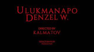 Ulukmanapo - Denzel W. (Teaser)