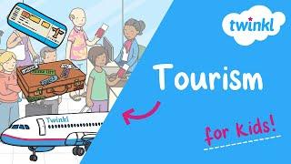 ️ Tourism for Kids | How Does Tourism Help Places? | Twinkl USA