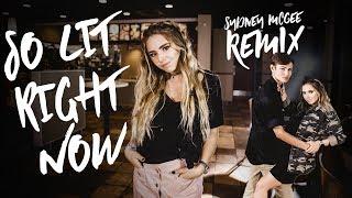 LIT RIGHT NOW -- SYDNEY MCGEE REMIX