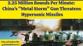 2.25 Million Rounds Per Minute: China's "Metal Storm" Gun Threatens Hypersonic Missiles