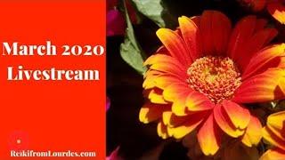  3/8/20 Livestream/Reiki From Lourdes