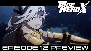 「TO BE HERO X」web予告｜12.「凋落の星」 | 6/22(日)朝9:30～よりフジテレビほかにて放送！