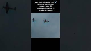 Aerial duel over France 1939 ️ What are they  #ColourizedFootage