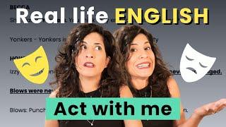 Act in English: Practice a scene with me