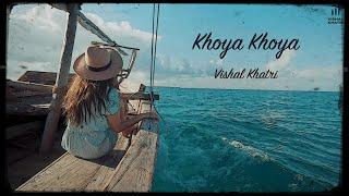 Khoya Khoya | Vishal Khatri | Official Lyrical Video | Originals