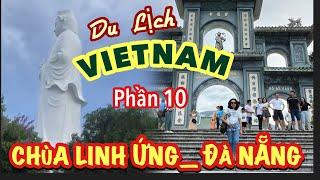 LEDINH in VIETNAM/P10_TẬN MẮT NGẮM TƯỢNG QUAN THẾ ÂM CAO NHẤT VIETNAM/LINH ỨNG TỰ_ ĐÀ NẴNG