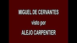 MIGUEL DE CERVANTES visto por ALEJO CARPENTIER en A FONDO - EDICIÓN INFORMATIVA