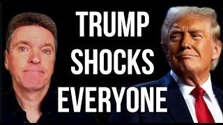 Trump Shocks Everyone!