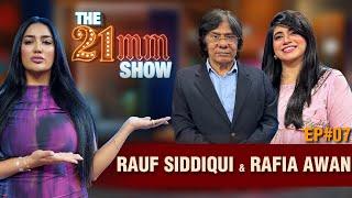 Rafia Awan | Rauf Siddiqui | The 21MM Show with Mathira | Episode #7 | 21 MM