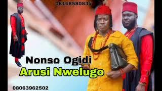 Prince Nonso Ogidi - Arusi Nwelugo Special