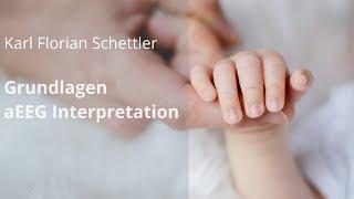 Grundlagen der aEEG Interpretation | Dr. Karl Florian Schettler