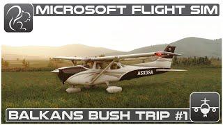 Balkans Bush Trip (Ep.1) Rijeka to Otocac - Microsoft Flight Simulator