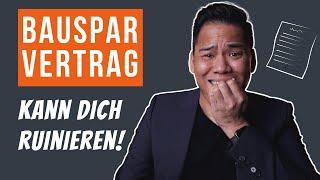 Bausparvertrag zur Immobilienfinanzierung?  | Das KANN Dich RUINIEREN!