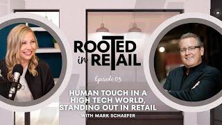 Human Touch in a High Tech World, Standing Out in Retail