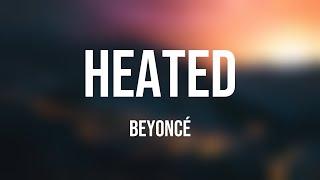 HEATED - Beyoncé {Lyrics Video} 