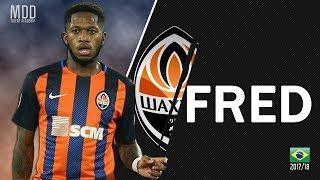 Fred | Shakhtar Donetsk | Goals, Skills, Assists | 2017/18 - HD