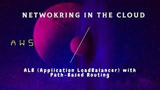 ALB (Application Load Balancer) with Path-Based routing