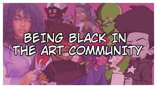 Being Black in the Art Community || ART DISCUSSION